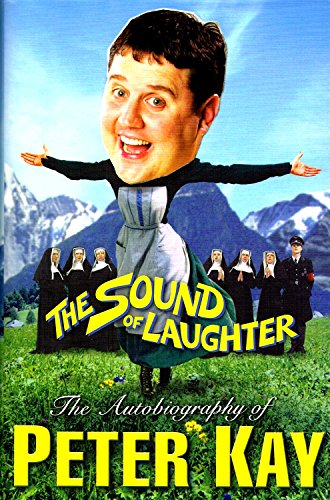 The Sound of Laughter: The Autobiography of Peter Kay
